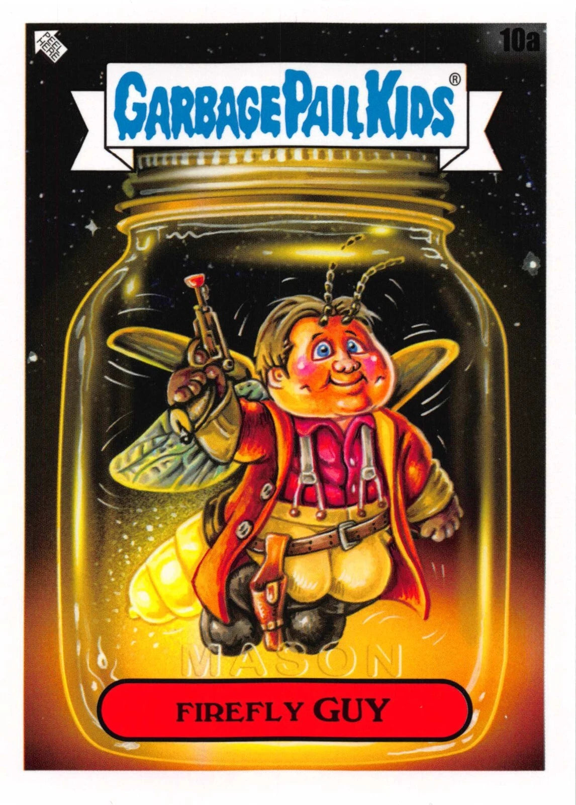 Garbage Pail Kids - Firefly Guy - InterGOOlactic Mayhem