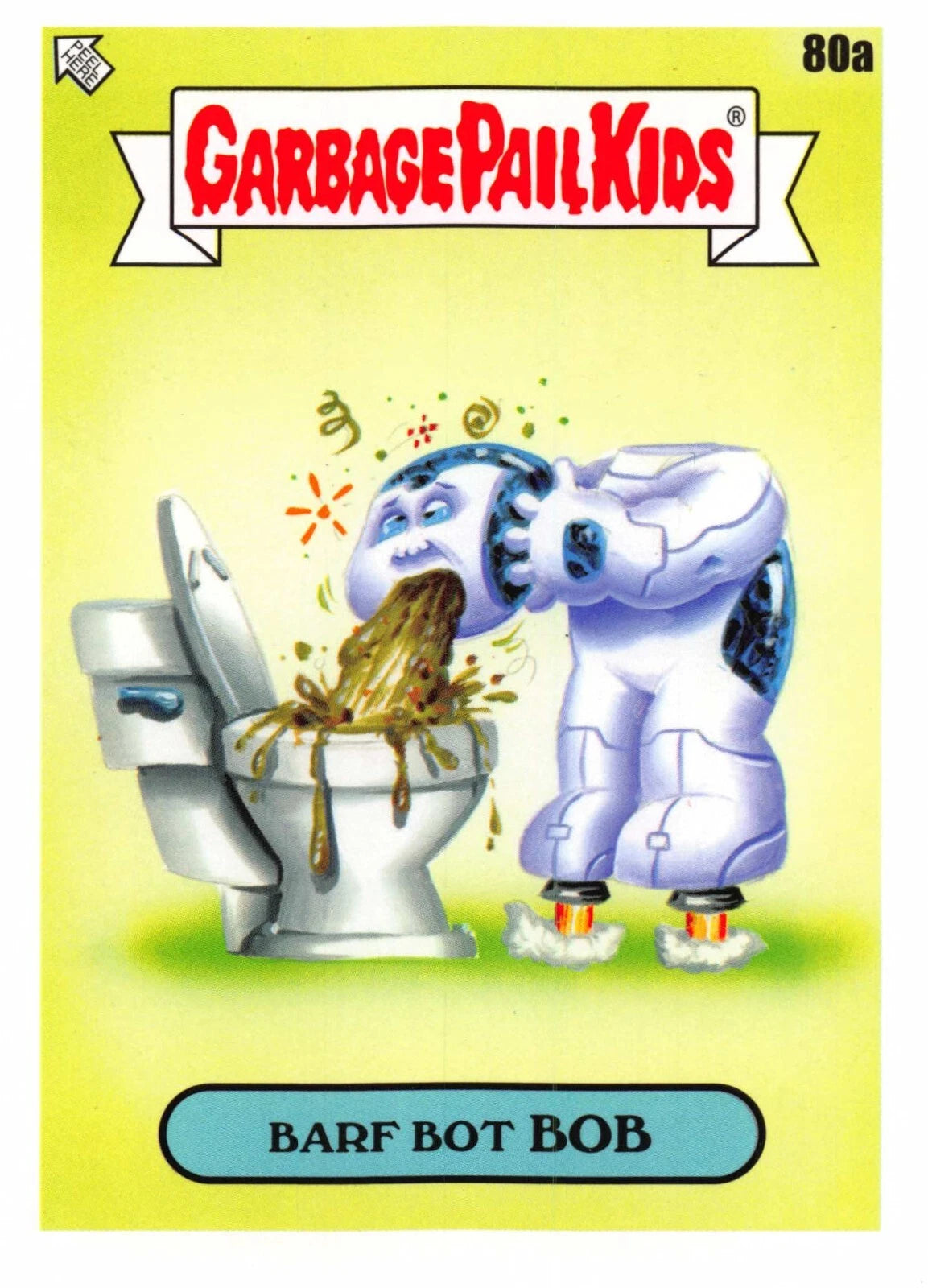 Garbage Pail Kids - Barf Bot Bob - InterGOOlactic Mayhem