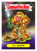 Garbage Pail Kids - Met Rosie - InterGOOlactic Mayhem
