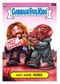 Garbage Pail Kids - Not Mine Mike - InterGOOlactic Mayhem